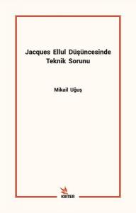 Jacques Ellul Düşüncesinde Teknik Sorunu