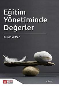 Eğitim Yönetiminde Değerler  Kürşad Yılmaz