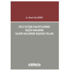 On İki Levha Kitle İletişim Faaliyetlerinde Kişilik Haklarına Saldırı Hallerinde Başvuru Yolları
