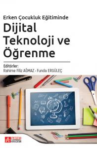 Erken Çocukluk Eğitiminde Dijital Teknoloji ve Öğrenme