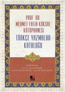 Prof. Dr. Mehmet Fatih Köksal Kütüphanesi Türkçe Yazmalar Kataloğu