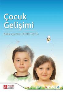 Çocuk Gelişimi  Ayşe Dilek Öğretir Özçelik