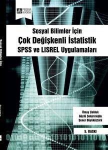 Sosyal Bilimler İçin Çok Değişkenli İstatistik: SPSS ve LISREL Uygulamaları