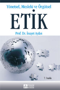 Yönetsel Mesleki ve Örgütsel Etik  İnayet Aydın