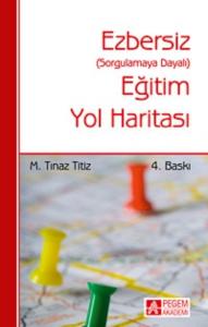Ezbersiz Eğitim Yol Haritası  M.Tınaz Titiz