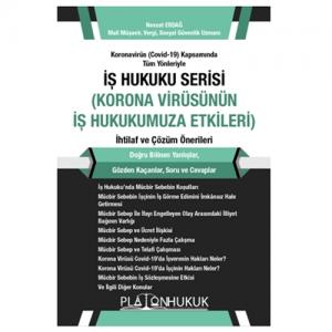 İş Hukuku Serisi Korona Virüsünün İş Hukukumuza Etkileri
