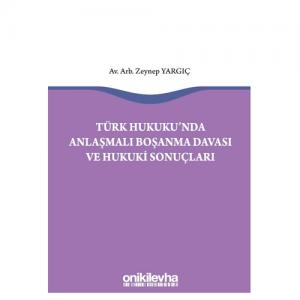 Türk Hukukunda Anlaşmalı Boşanma Davası ve Hukuki Sonuçları