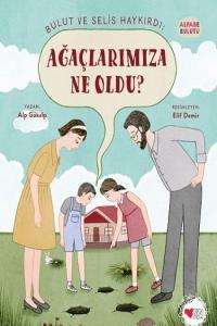 Ağaçlarımıza Ne Oldu?