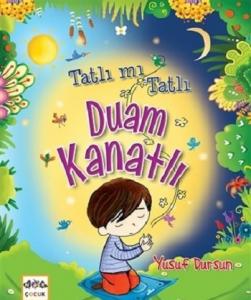 Tatlı mı Tatlı Duam Kanatlı