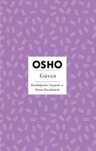 Güven - Kendiliğinden Yaşamak ve Hayatı Kucaklamak