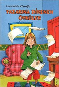 Yazarına Direnen Öyküler---8+