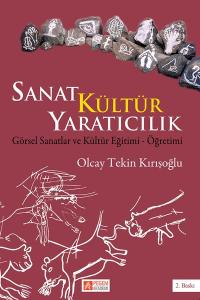 Sanat Kültür Yaratıcılık  Olcay Tekin Kırışoğlu