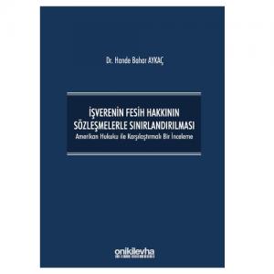 İşverenin Fesih Hakkının Sözleşmelerle Sınırlandırılması