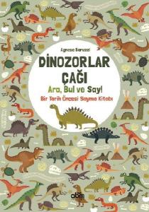 Dinozorlar Çağı: Ara Bul ve Say - Bir Tarih Öncesi Sayma Kitabı