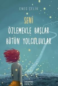 Seni Özlemekle Başlar Bütün Yolculuklar