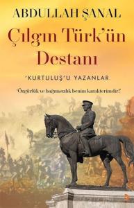Çılgın Türk’ün Destanı -