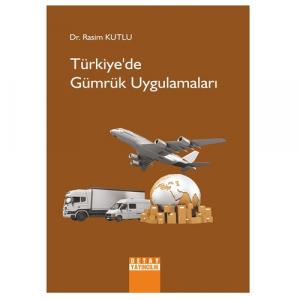 Türkiye'de Gümrük Uygulamaları