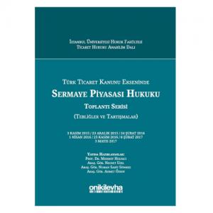 Türk Ticaret Kanunu Ekseninde Sermaye Piyasası Hukuku