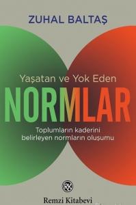 Yaşatan ve Yok Eden Normlar