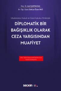 Diplomatik Bir Bağışıklık Olarak Ceza Yargısından Muafiyet