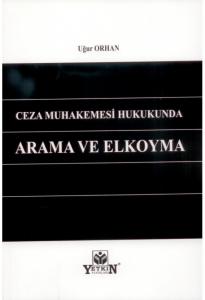Ceza Muhakemesi Hukukunda Arama ve El Koyma