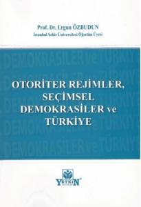Otoriter Rejimler, Seçimsel Demokrasiler ve Türkiye