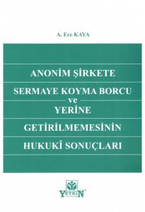 Anonim Şirkete Sermaye Koyma Borcu ve Yerine Getirilmemesinin Hukuki Sonuçları