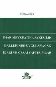 İmar Mevzuatına Aykırılık Hallerinde Uygulanacak İdari ve Cezai Yaptırımlar