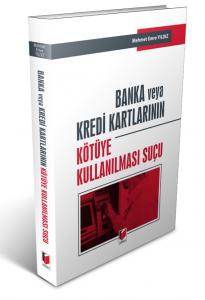 Banka veya Kredi Kartlarının Kötüye Kullanılması Suçu