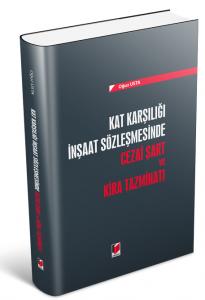 Kat Karşılığı İnşaat Sözleşmesinde Cezai Şart ve Kira Tazminatı