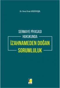Sermaye Piyasası Hukukunda İzahnameden Doğan Sorumluluk