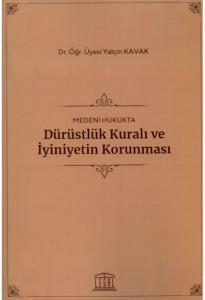 Dürüstlük Kuralı ve İyiniyetin Korunması