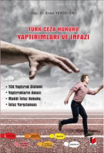 Türk Ceza Hukuku Yaptırımlar ve İnfazı