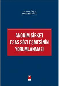 Anonim Şirket Esas Sözleşmesinin Yorumlanması