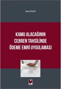 Kamu Alacağının Cebren Tahsilinde Ödeme Emri Uygulaması
