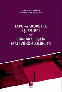 Tapu ve Kadastro İşlemleri ve Bunlara İlişkin Mali Yükümlülükler