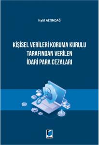 Kişisel Verileri Koruma Kurulu Tarafından Verilen İdari Para Cezaları