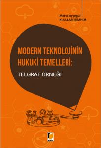 Modern Teknolojinin Hukuki Temelleri Telgraf Örneği