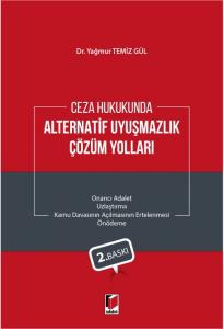 Ceza Hukukunda Alternatif Uyuşmazlık Çözüm Yolları