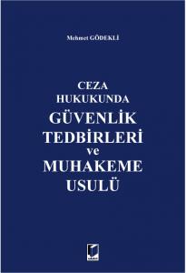 Güvenlik Tedbirleri ve Muhakeme Usulü