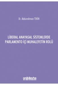 Liberal Anayasal Sistemlerde Parlamento İçi Muhalefetin Rolü