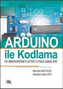 ARDUINO ile Kodlama ve Mikrodenetleyici Uygulamaları