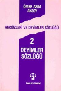 Atasözleri ve Deyimler Sözlüğü 2 - Deyimler Sözlüğü