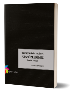Türkçemizin İncileri Atasözlerimiz