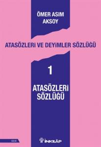 Atasözleri ve Deyimler Sözlüğü 1 - Atasözleri Sözlüğü