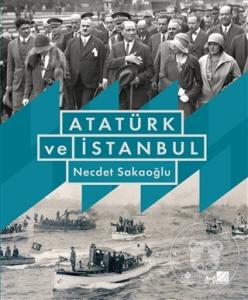 Atatürk ve İstanbul (Ciltli)