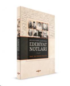 Belgelerin Işığında Edebiyat Notları