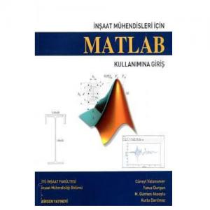 Birsen İnşaat Mühendisleri İçin Matlab Kullanımına Giriş