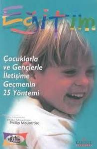 Çocuklarla ve Gençlerle İletişime Geçmenin 25 Yöntemi - Philip Mountrose
