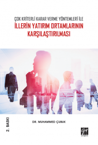 Çok Kriterli Karar Verme Yöntemleri İle İllerin Yatırım Ortamlarının Karşılaştırılmas